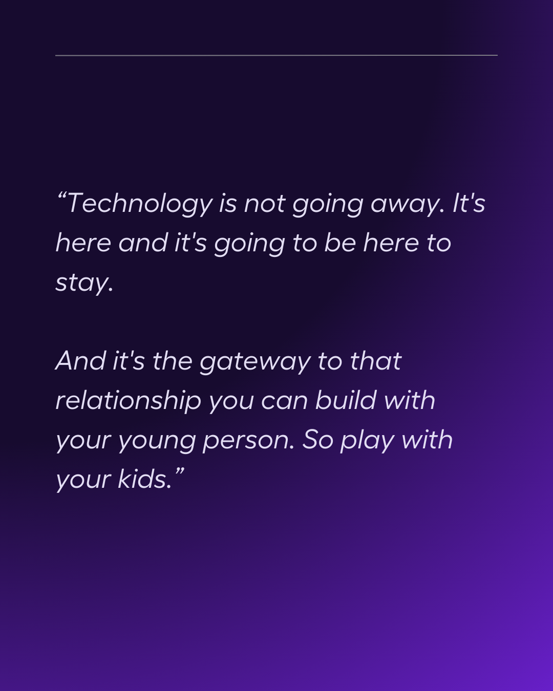 Why banning technology is the #1 mistake parents make