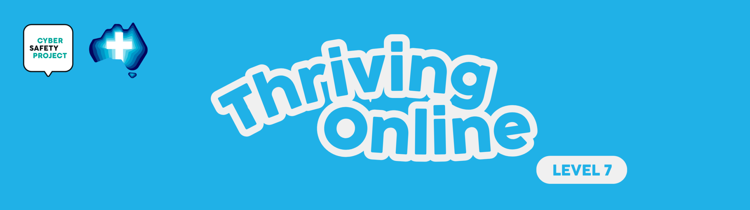 Thriving Online, Year 7. Cyber Safety Project And Cna